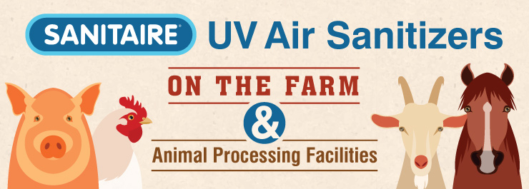 UV Air Sanitizers on the Farm and Animal Processing Facilities