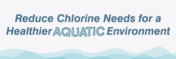 Reduce Chlorine Needs