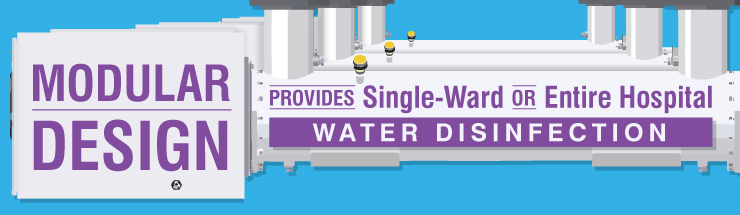 Modular design provides single-ward or entire hospital water disinfection