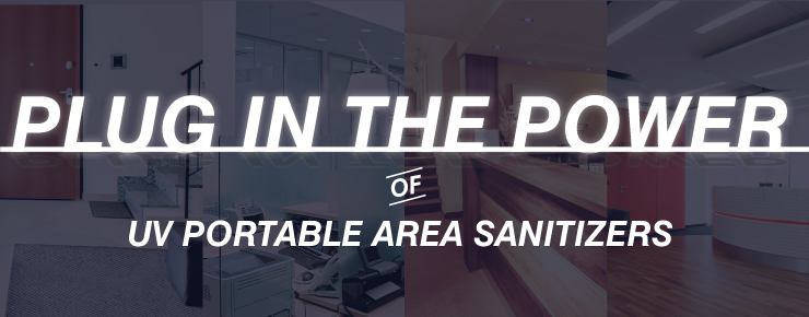 Plug in the Power of Ultraviolet portable area sanitizers