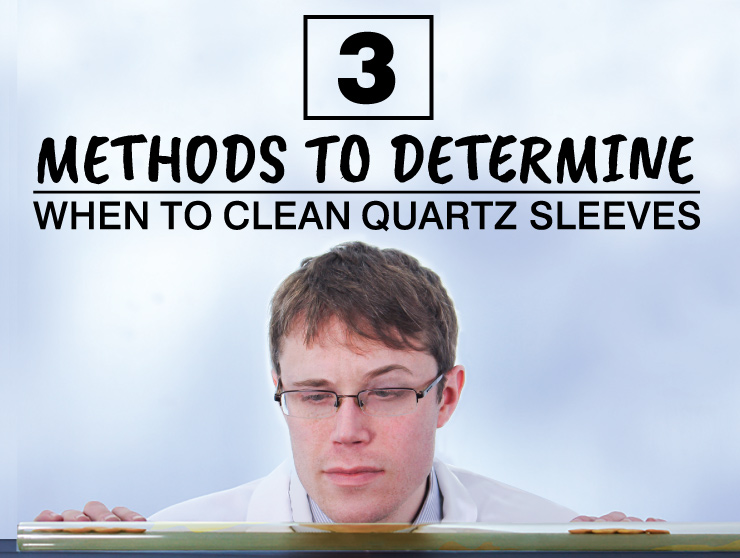 3 Methods to Determine When to Clean Quartz Sleeves