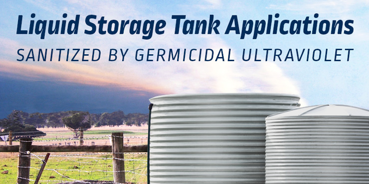 Liquid Storage Tank Applications Sanitized by Germicidal Ultraviolet