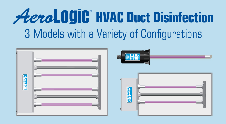 AeroLogic HVAC Duct Disinfection Has 3 Models with a Variety of Configurations