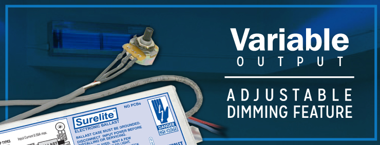 Variable Output | Adjustable Dimming Feature