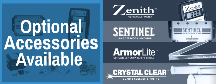 Optional Accessories Available - Zenith Ultraviolet Meter | Sentinel Lamp Operation Indicator | ArmorLite Safety Shield | Crystal Clear Quartz Sleeve