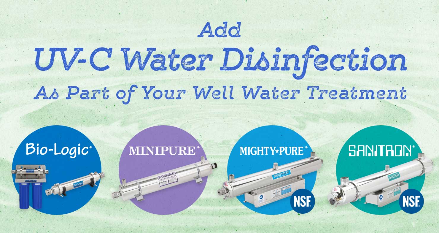 Add UV-C Water Disinfection as Part of Your Well Water Treatment