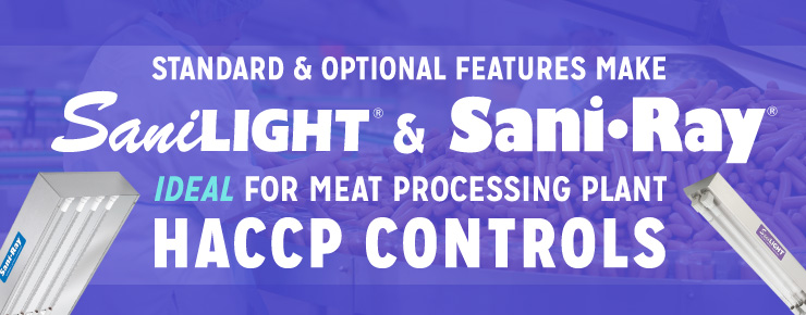 Standard & Optional Features Make SaniLIGHT & SaniRay Ideal For Meat Processing Plant UV-C HACCP Controls Integration
