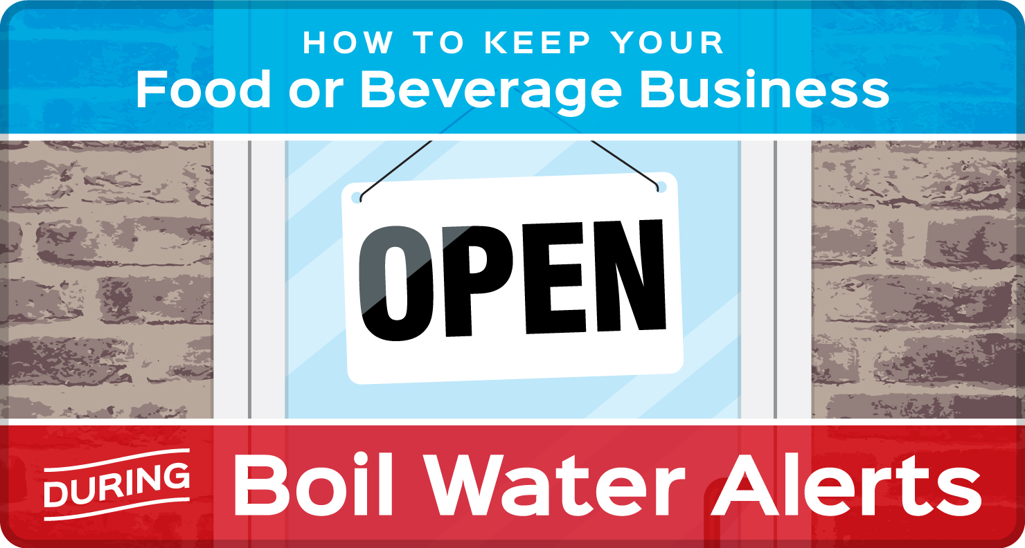 How to Keep Your Food or Beverage Business Open During Boil Water Alerts