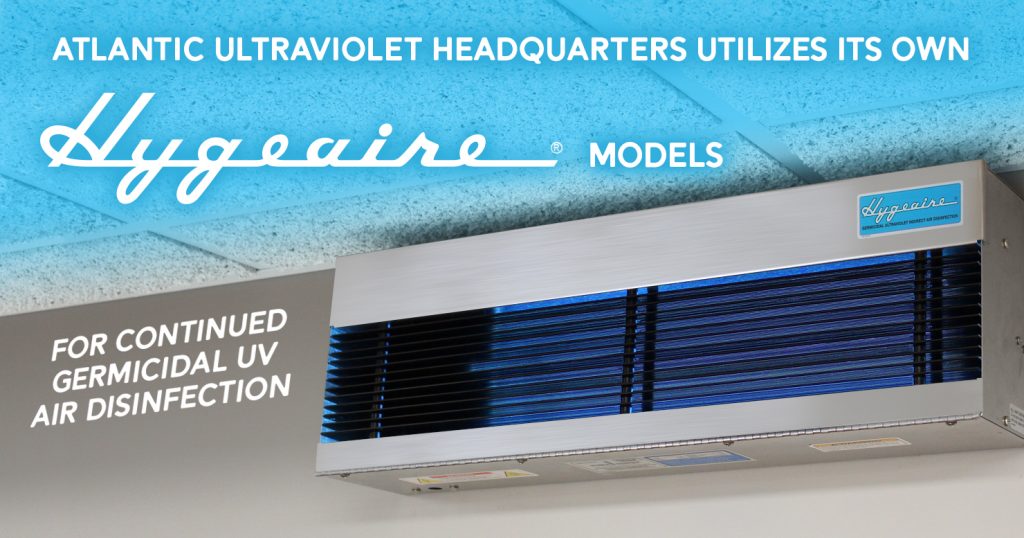 Atlantic Ultraviolet Headquarters Utilizes Its Own Hygeaire Models for Continued Germicidal UV Air Disinfection